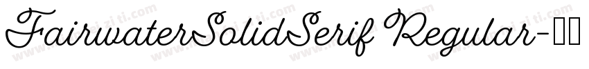 FairwaterSolidSerif Regular字体转换